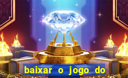 baixar o jogo do candy crush